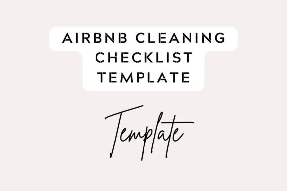 Editable Airbnb Cleaning Checklist: A Must-Have Tool for Superhosts